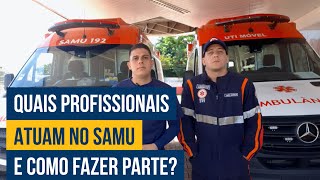 COMO ENTRAR NO SAMU QUAIS PROFISSIONAIS ATUAM NO SAMU [upl. by Selina]