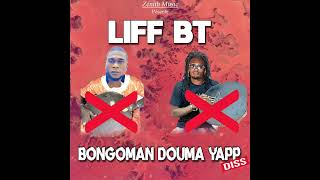 Liff BTBongoman douma yapp  prod by Papito [upl. by Nothsa395]