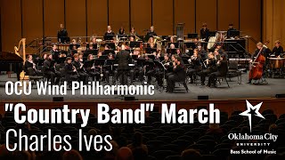 OCU Wind Philharmonic Performs quotCountry Bandquot March by Charles Ives  Matthew Mailman Conductor [upl. by Pippa356]