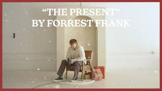 Forrest Frank  THE PRESENT Official Lyric Video [upl. by Drofhsa]