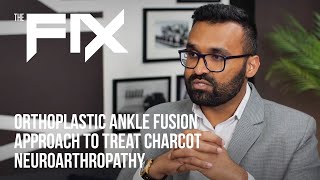 The FIX with Dr S Patel  Orthoplastic Ankle Fusion Approach to Treat Charcot Neuroarthropathy [upl. by Genovera]