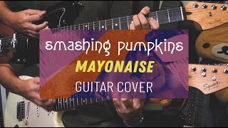 Smashing Pumpkins  Mayonaise  Guitar Cover [upl. by Annairda]