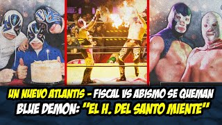 OTRO ATLANTIS EN CAMINO  BLUE DEMON EL HIJO DEL SANTO FUE MI AMIGO  ABISMO VS EL FISCAL SE QUEMAN [upl. by Ches468]