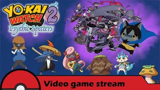 Yokai watch 2 Psychic Specters livestream Pt1 [upl. by Tarrah]