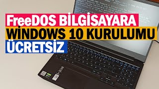 FreeDOS Bilgisayara Ücretsiz Windows 10 Kurulumu [upl. by Niles468]