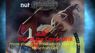 Hall of the Cover Grill  more covers of Hawkwinds quotHall of the Mountain Grillquot [upl. by Gnidleif]