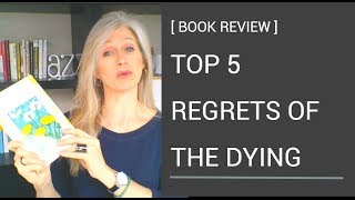 Top 5 Regrets Of The Dying  Bronnie Ware Book review [upl. by Acim382]