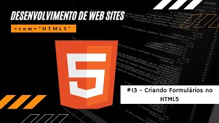 13  Curso HTML5 Criando Formulários no HTML5 [upl. by Alleirbag442]