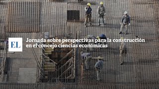 JORNADA SOBRE PERSPECTIVAS PARA LA CONSTRUCCIÓN EN EL CONCEJO CIENCIAS ECONÓMICAS [upl. by Uranie]