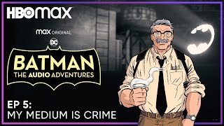 Batman The Audio Adventures  Episode 5  HBO Max [upl. by Oderfodog]