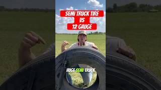 Semi Truck Tire vs 12 Gauge [upl. by Mcmurry]