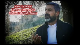 Mustafa Bozan Hangi Ayrılık  Yusuf Hayaloğlu [upl. by Katharine]