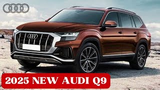 Revealed New 2025 Audi Q9  Next Gen Large Luxury SUV [upl. by Oneida]