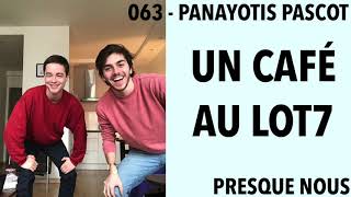 063  Un café avec Panayotis Pascot [upl. by Kilan509]