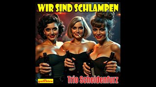 Wir sind Schlampen feat Trio Scheidenfurz [upl. by Oilerua]