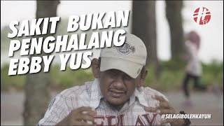 Ebby Yus Mahu Bekerja Walaupun Kurang Sihat Dan Kisah Berjalan Dari Klang Ke KL Akibat Putus Cinta [upl. by Vorster]