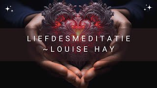 Ik hou van mezelf meditatie Louise Hay [upl. by Woods]