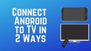 How to Connect Your Android Smart Phone to a TV in 2 Easy Ways [upl. by Mont]