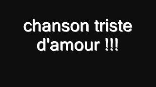 chanson triste damour [upl. by Gaylord158]