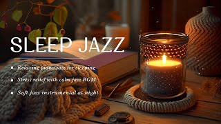 Nighttime Sleep Jazz Music  Soft Piano Jazz Instrumental Music  247 vs Relax of Background Music [upl. by Airdua819]