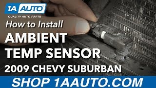 How to Install Ambient Temperature Sensor 0714 Chevy Suburban 1500 [upl. by Assel]