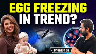 Egg freezing in trend   Bhunesh Sir [upl. by Nerraj290]