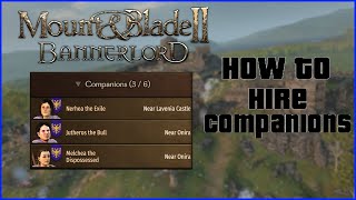 Mount amp Blade II Bannerlord  How to hire companions [upl. by Marcelline72]