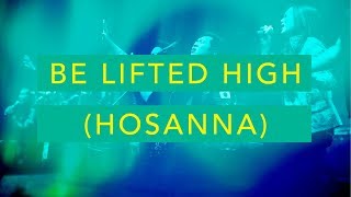 Be Lifted High  Hosanna Live  JPCC Worship [upl. by Oly]