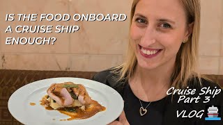 Is the food on a Cruise Ship enough  Cruise Ship  Vlog [upl. by Urina]