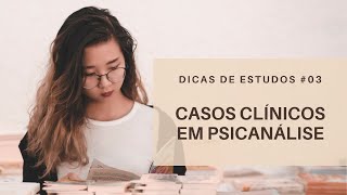 Casos Clínicos em Psicanálise  Dicas de Estudos 3 [upl. by Stiles]