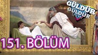 Güldür Güldür Show 151 Bölüm Full HD Tek Parça 9 Haziran [upl. by Bekah]