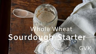 Whole wheat Sourdough Starter [upl. by Ggerc540]