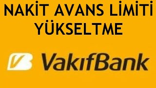 Vakıfbank Nakit Avans Limit Yükseltme Nasıl Yapılır [upl. by Riccio]