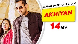 Rahat Fateh Ali Khan  AKHIYAN Full Song  2012 MIRZA The Untold Story HD  Brand New Punjabi Song [upl. by Dorena70]