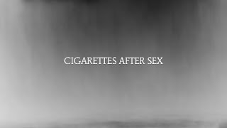 Cigarettes After Sex  K Slowed [upl. by Edorej]