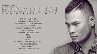 OPM Playback  Bugoy Drilon  OPM Greatest Hits [upl. by Aisha]