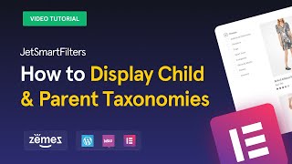 JetSmartFilters How to Display Child amp Parent Taxonomies [upl. by Carlick193]