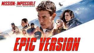 Mission Impossible Theme Song  EPIC VERSION Dead Reckoning Opening Title Soundtrack [upl. by Nancee]