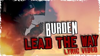 Burden  Lead The Way Lyric Video [upl. by Georgette]