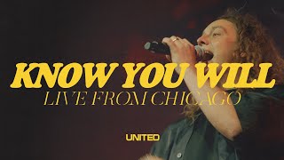 Know You Will Live from Chicago  Hillsong UNITED [upl. by Giliane25]