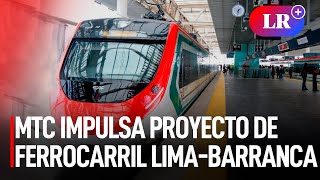 FERROCARRIL LIMA  BARRANCA CONECTARÁ a al menos 5 LOCALIDADES [upl. by Ahsuat738]