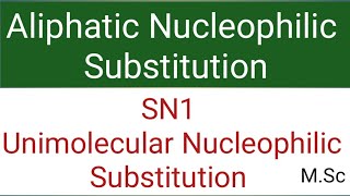 Aliphatic Nucleophilic Substitution  Sn1 MSc1semester [upl. by Hamon]