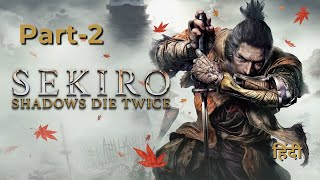 Sekiro  Shadows Die Twice  Hindi  Part 2Deaths  72 [upl. by Crin]