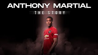 Anthony Martial  The Story [upl. by Attenor]