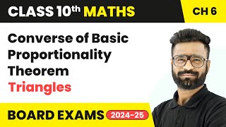 Converse of Basic Proportionality Theorem  Triangles  Class 10 Maths Chapter 6  CBSE 202425 [upl. by Llenhoj750]