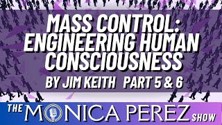 Mass Control Engineering Human Consciousness by Jim Keith parts v amp vi [upl. by Olcott]