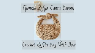 🎀 FİYONKLU RAFYA ÇANTA YAPIMI 🎀  CROCHET RAFFIA BAG WITH BOW 🎀 [upl. by Phyllida975]