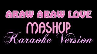 ARAW ARAW LOVE  Mashup KARAOKE VERSION Pipah Pancho x Neil Enriquez [upl. by Velda164]