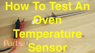 How To Test An Oven Temperature Sensor [upl. by Dnomsad]