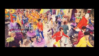 KisMyFt2  「YES I SCREAM」Music Video [upl. by Lean598]